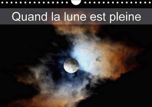 Quand la lune est pleine La pleine lune tout au long de l'année. Calendrier mural A4 horizontal