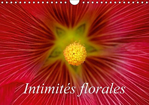 Intimites Florales 2018: Macrophotographies De Fleurs (Calvendo Nature) (French Edition)