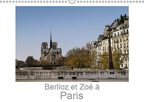 Berlioz et Zoe a Paris 2019: Une balade dans Paris avec Berlioz et Zoe (Calvendo Places) (French Edition)