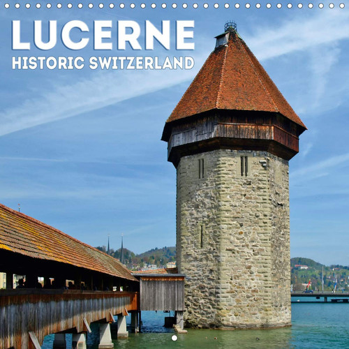 LUCERNE Historic Switzerland 2020: Experience & enjoy this beautiful town (Calvendo Places)