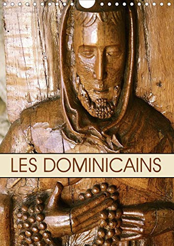 LES DOMINICAINS 2020: Un calendrier dedie aux dominicains en l'honneur du 8 Degrees centenaire de la fondation de l'Ordre des Precheurs. (Calvendo Foi) (French Edition)
