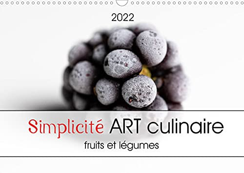 Simplicité ART culinaire (Calendrier mural 2022 DIN A3 horizontal): L'art dans votre cuisine, fruits et légumes - simple et pur (Calendrier mensuel, 14 Pages )
