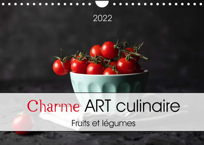 Charme ART culinaire (Calendrier mural 2022 DIN A4 horizontal): L'art dans votre cuisine, fruis et légumes - authentique et rustique. (Calendrier mensuel, 14 Pages )