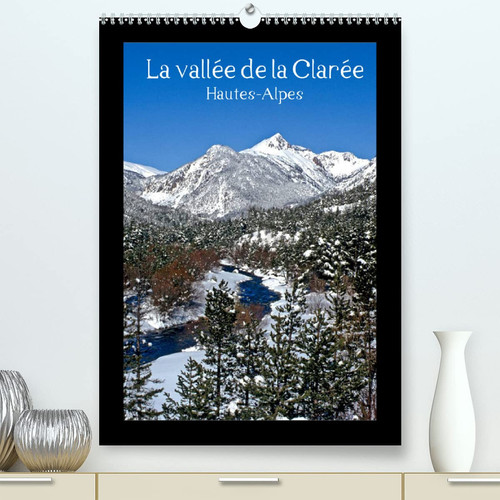 La vallée de la Clarée Hautes-Alpes (Premium, hochwertiger DIN A2 Wandkalender 2022, Kunstdruck in Hochglanz): Balade dans les Hautes-Alpes, une ... de montagne (Calendrier mensuel, 14 Pages )