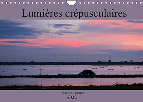Lumières crépusculaires (Calendrier mural 2022 DIN A4 horizontal): Voyage autour du monde au crépuscule (Calendrier mensuel, 14 Pages )