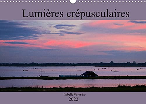 Lumières crépusculaires (Calendrier mural 2022 DIN A3 horizontal): Voyage autour du monde au crépuscule (Calendrier mensuel, 14 Pages )