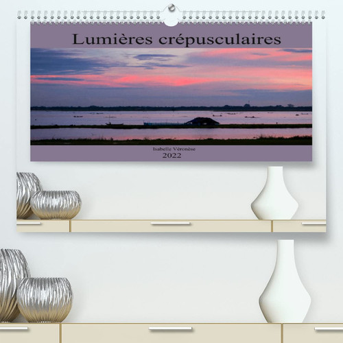Lumières crépusculaires (Premium, hochwertiger DIN A2 Wandkalender 2022, Kunstdruck in Hochglanz): Voyage autour du monde au crépuscule (Calendrier mensuel, 14 Pages )