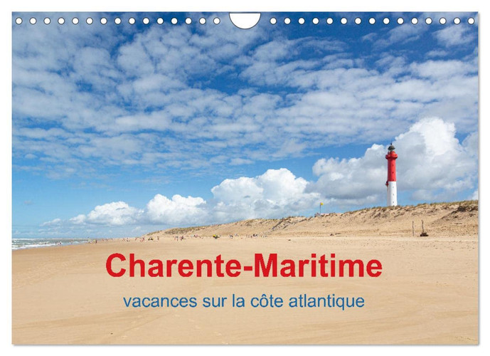Charente-Maritime vacances sur la côte atlantique (Calendrier mural 2023 DIN A4 horizontal): Des vastes plages, des îles, des phares, des sports ... à la mer (Calendrier mensuel, 14 Pages )