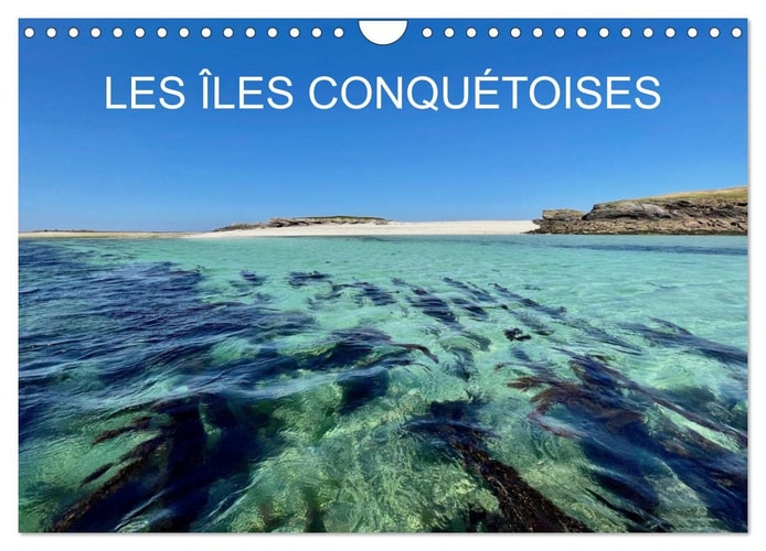 Les îles conquétoises (Calendrier mural 2025 DIN A4 horizontal), CALVENDO calendrier mensuel [Calendar] Rollier, Jean-Luc