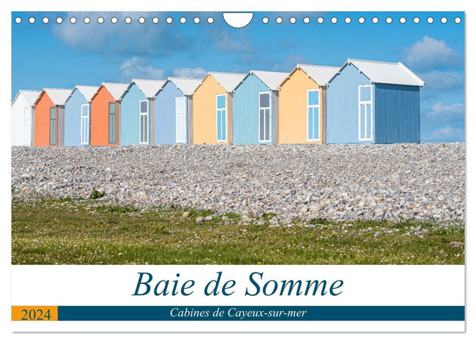 Baie de Somme Cabines de Cayeux-sur-mer (Calendrier mural 2024 DIN A4 vertical), CALVENDO calendrier mensuel: Photographies des cabines Cayeux-sur-mer, une station balnéaire classée en Baie de Somme
