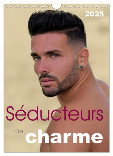 Séducteurs de charme (Calendrier mural 2025 DIN A4 horizontal), CALVENDO calendrier mensuel: Ces 12 photos érotiques en couleurs de beaux gosses mettent en valeur leur séduction.