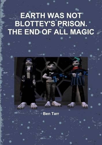Earth Was Not Blottey's Prison. the End of All Magic