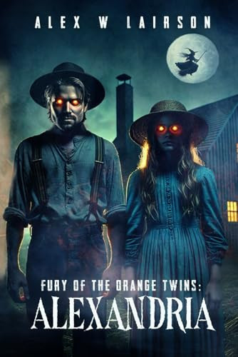 Fury of the Orange Twins: Alexandria