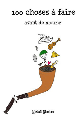 100 Choses à Faire Avant de Mourir