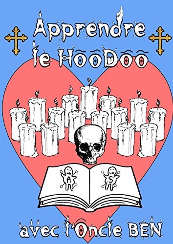 Apprendre le Hoodoo Avec Looncle Ben