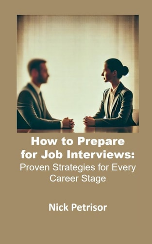 How to Prepare for Job Interviews: Proven Strategies for Every Career Stage