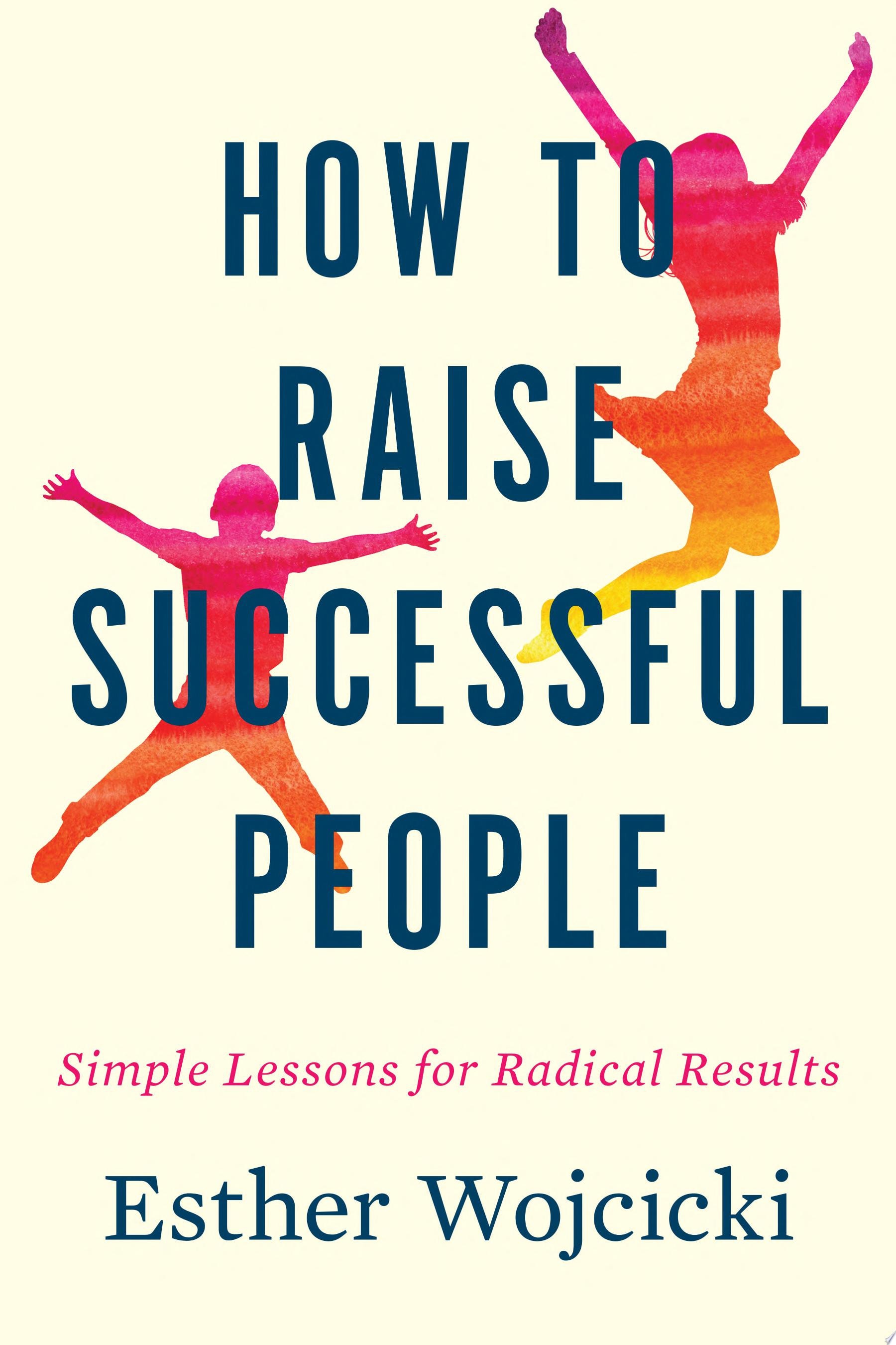 How to Raise Successful People