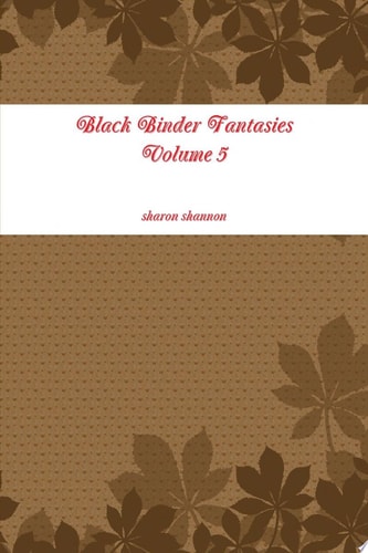 Black Binder Fantasies Volume 5