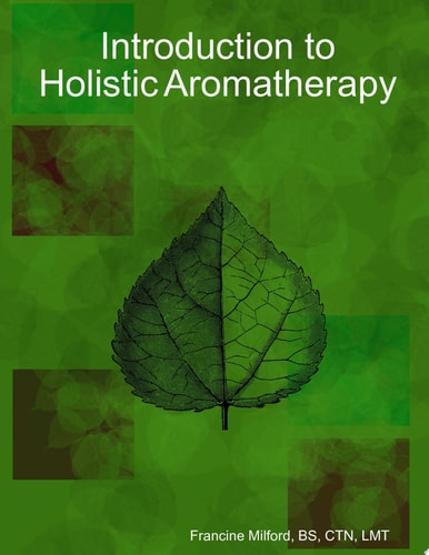 Introduction to Holistic Aromatherapy