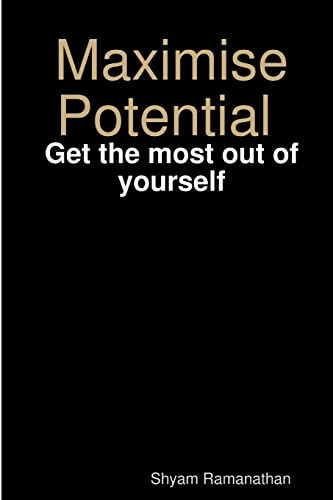 Maximise Potential - Get the Most Out of Yourself