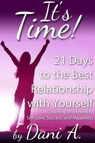 It's Time 21 Days to the Best Relationship With Yourself