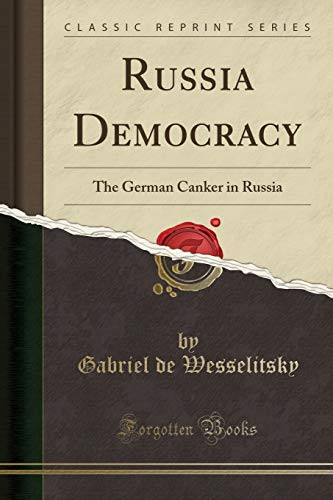 Russia Democracy The German Canker in Russia