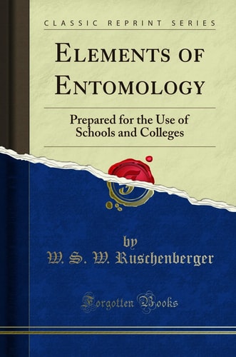 Elements of Entomology Prepared for the Use of Schools and Colleges