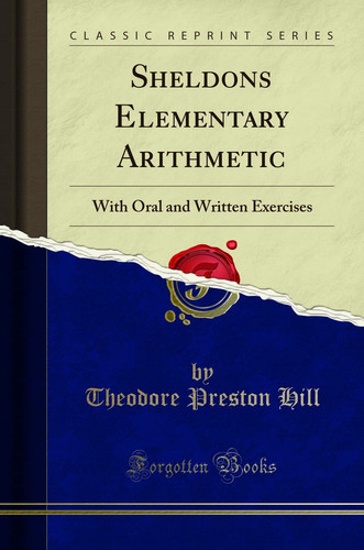 Sheldons Elementary Arithmetic With Oral and Written Exercises