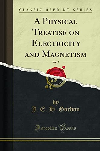 A Physical Treatise on Electricity and Magnetism