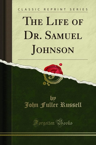 The Life of Dr. Samuel Johnson (Classic Reprint)