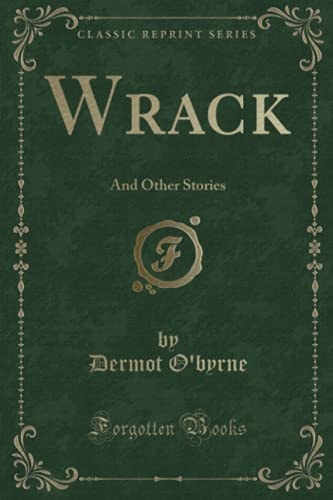 Wrack And Other Stories (Classic Reprint)