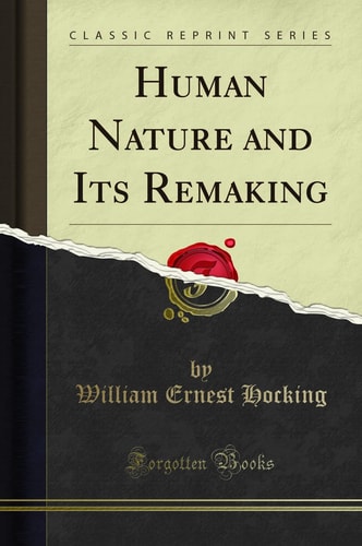 Human Nature and Its Remaking (Classic Reprint)