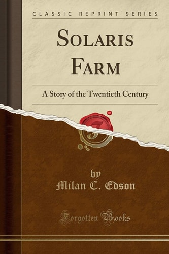 Solaris Farm A Story of the Twentieth Century (Classic Reprint)
