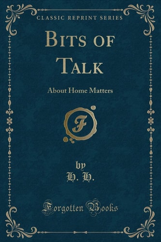 Bits of Talk About Home Matters (Classic Reprint)