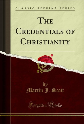 The Credentials of Christianity (Classic Reprint)