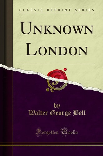 Unknown London (Classic Reprint)
