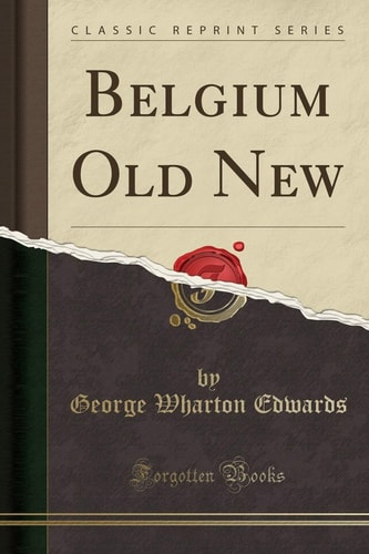Belgium Old New (Classic Reprint)