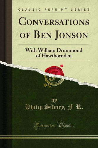 Conversations of Ben Jonson With William Drummond of Hawthornden (Classic Reprint)