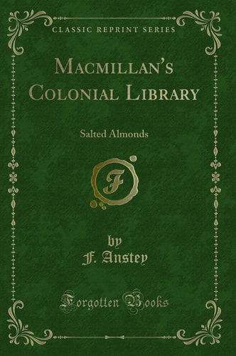 MacMillan's Colonial Library Salted Almonds (Classic Reprint)