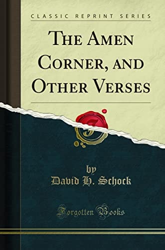 The Amen Corner, and Other Verses (Classic Reprint)