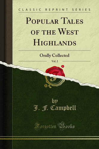 Popular Tales of the West Highlands, Vol. 2: Orally Collected (Classic Reprint)