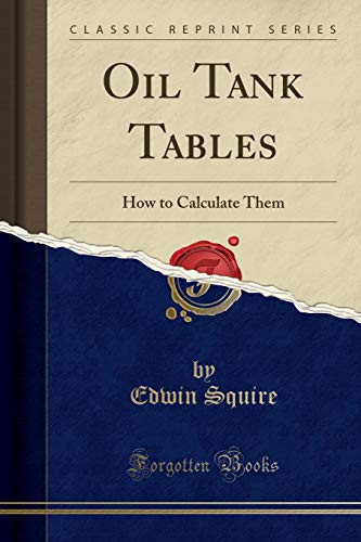 Oil Tank Tables How to Calculate Them (Classic Reprint)