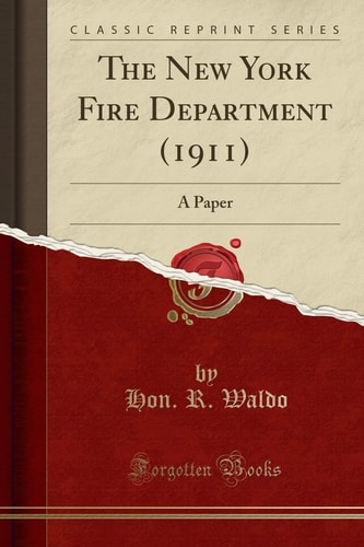The New York Fire Department (1911) A Paper (Classic Reprint)