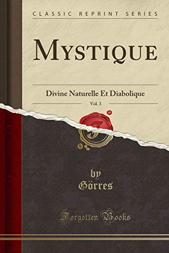 Mystique, Vol. 3 Divine Naturelle Et Diabolique (Classic Reprint)