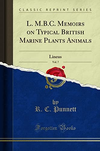 L. M. B. C. Memoirs on Typical British Marine Plants Animals, Vol. 7 Lineus (Classic Reprint)