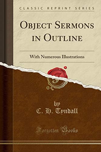 Object Sermons in Outline With Numerous Illustrations (Classic Reprint)