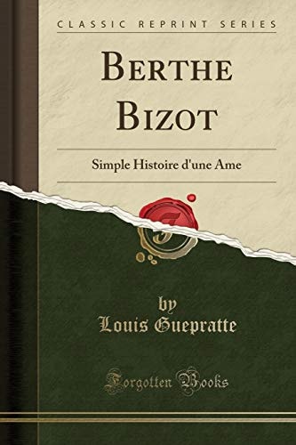 Berthe Bizot Simple Histoire d'Une AME (Classic Reprint)