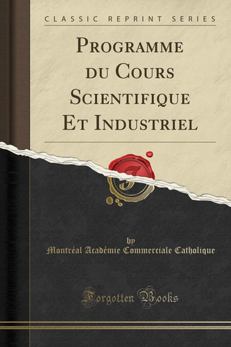 Programme Du Cours Scientifique Et Industriel (Classic Reprint)