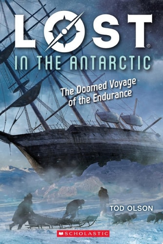Lost in the Antarctic: The Doomed Voyage of the Endurance (Lost #4)