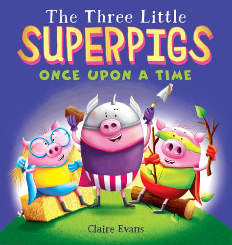 The Three Little Superpigs Once Upon a Time